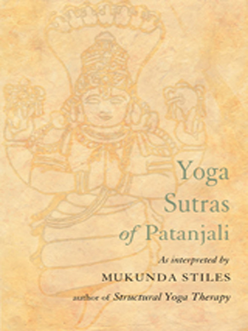 Title details for Yoga Sutras of Patanjali by Mukunda Stiles - Wait list